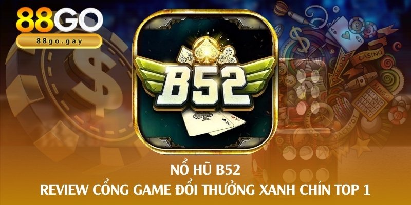 Nổ hũ B52
