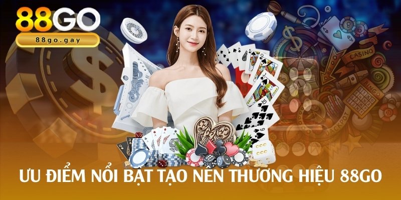 Ưu điểm nổi bật tạo nên thương hiệu 88go